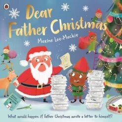 Dear Father Christmas By Maxine LeeMackie