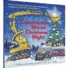 Construction Site On Christmas Night Christmas Book For Kids Children's Book Holiday Picture Book Goodnight Goodnight Construction Site